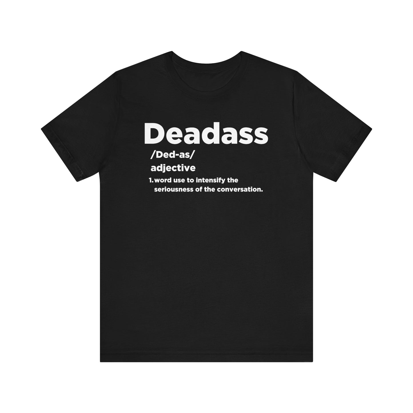 Dead ass Short Sleeve Tee