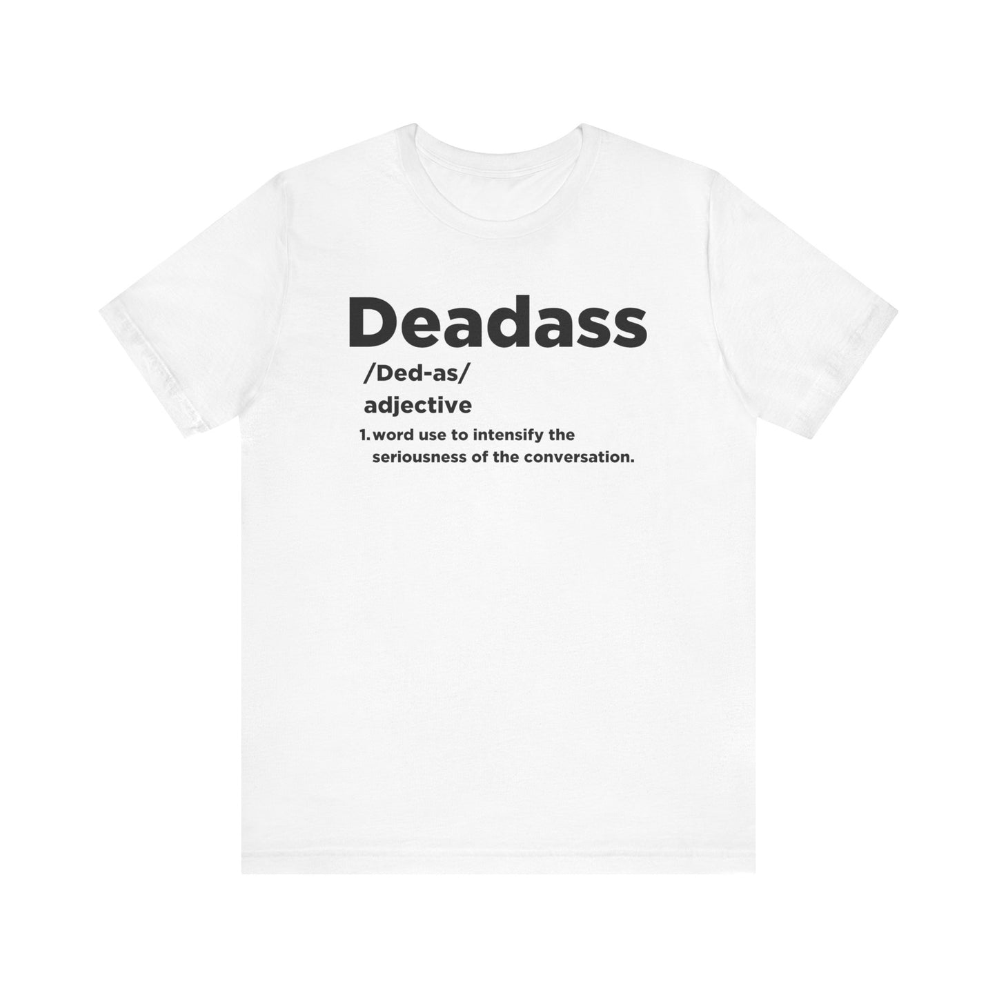 Dead ass Short Sleeve Tee