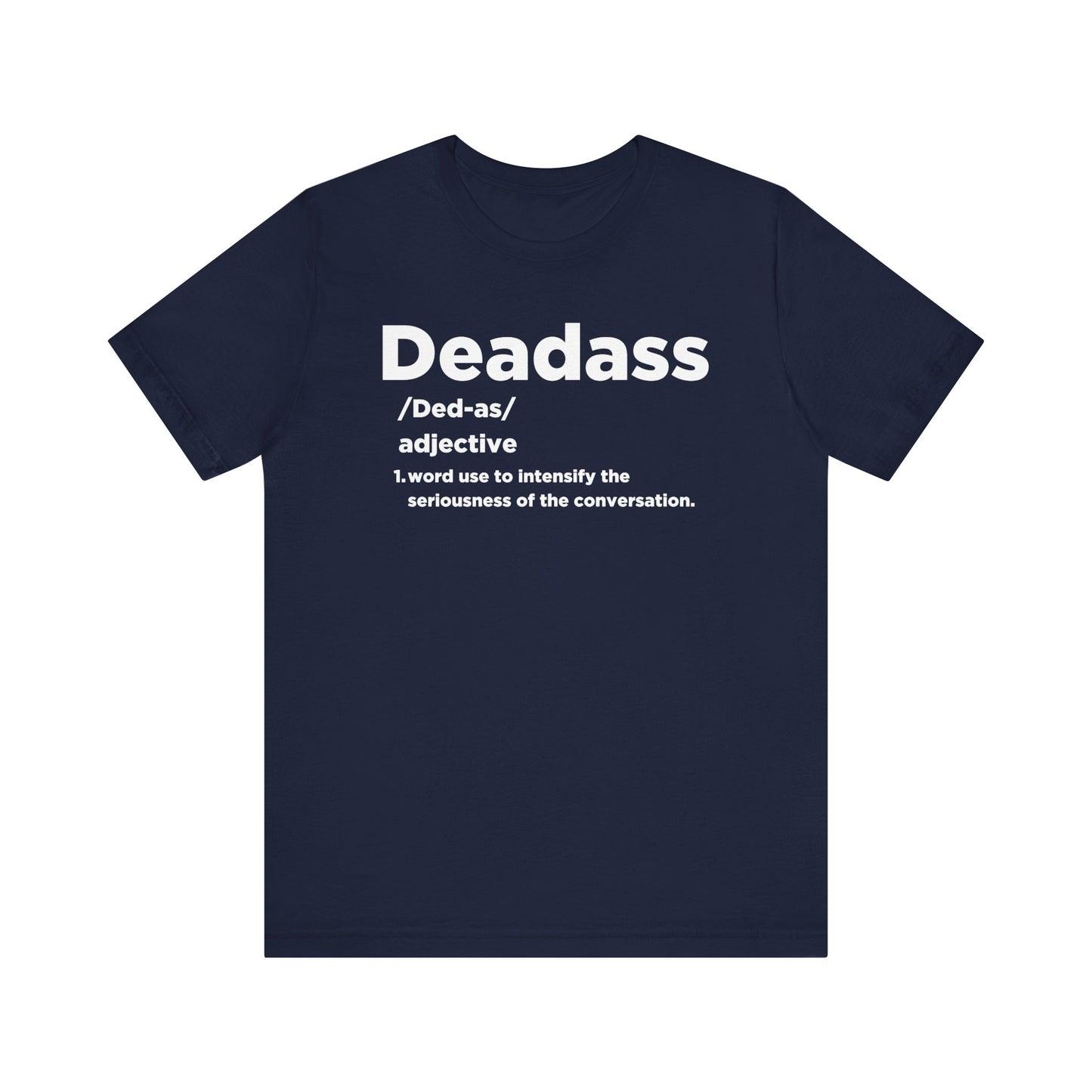 Dead ass Short Sleeve Tee