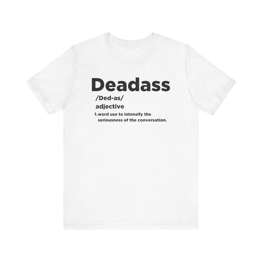 Dead ass Short Sleeve Tee